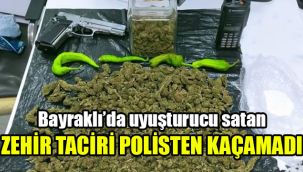 Bayraklı’da uyuşturucu satan zehir taciri polisten kaçamadı