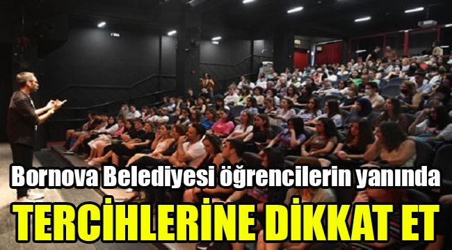 Bornova Belediyesi öğrencilerin yanında: Tercihlerine Dikkat Et