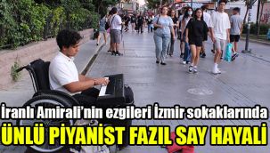 İranlı Amirali’nin ezgileri İzmir sokaklarında: Ünlü piyanist Fazıl Say hayali