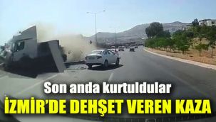 İzmir'de dehşet veren kaza: Son anda kurtuldular