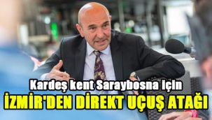 Kardeş kent Saraybosna için İzmir'den direkt uçuş atağı
