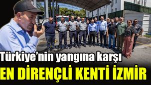 Türkiye’nin yangına karşı en dirençli kenti İzmir