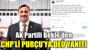 AK Partili Bekle'den CHP'li Purçu'ya DEÜ yanıtı