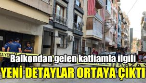 Balkondan gelen katliamla ilgili yeni detaylar ortaya çıktı