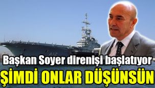 Başkan Soyer direnişi başlatıyor: Şimdi onlar düşünsün