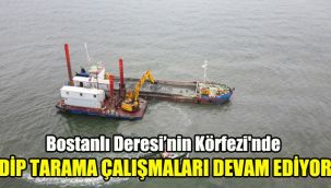 Bostanlı Deresi’nin Körfezi'nde dip tarama çalışmaları sürüyor