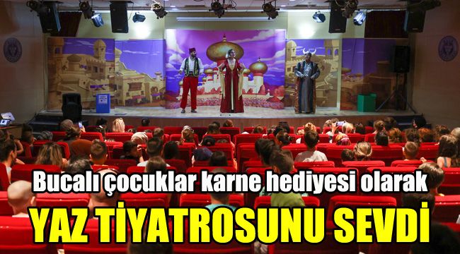 Bucalı çocuklar karne hediyesi olarak yaz tiyatrosunu sevdi