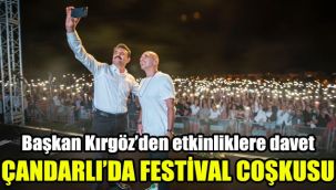 Çandarlı'da Festival Coşkusu: Başkan Kırgöz'den etkinliklere davet