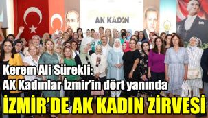 İzmir'de 'AK Kadın Zirvesi': ''AK Kadınlar, İzmir'in dört yanında''