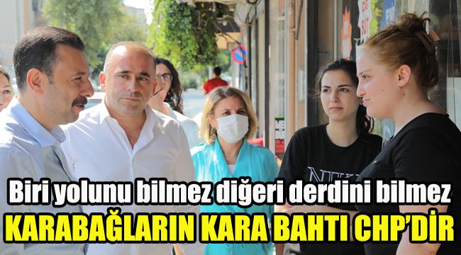Karabağlar'ın kara bahtı CHP'dir: Biri yolunu bilmez, diğeri derdini bilmez