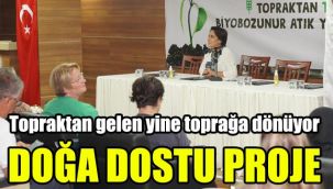 Topraktan gelen yine toprağa dönüyor: Doğa dostu proje