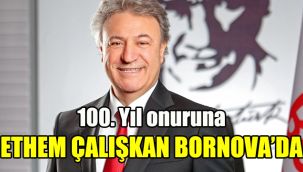 100. Yıl onuruna Etem Çalışkan Bornova’da