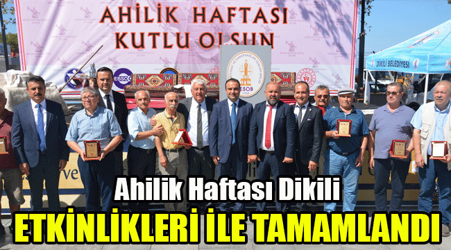 Ahilik Haftası Dikili etkinlikleri ile tamamlandı