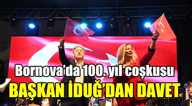 Bornova’da 100. yıl coşkusu: Başkan İduğ’dan davet