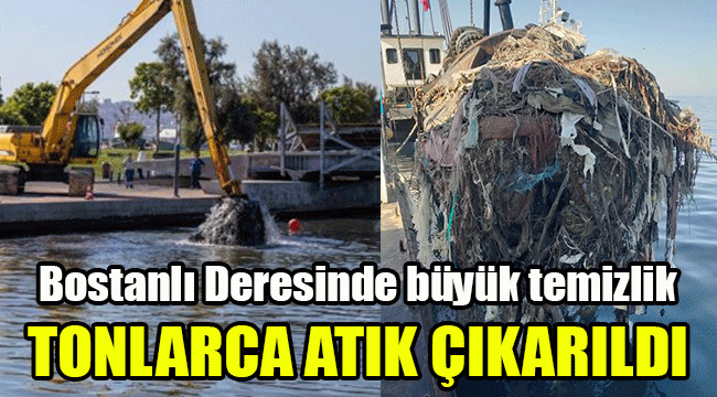 Bostanlı Deresinde büyük temizlik: Tonlarca atık çıkarıldı