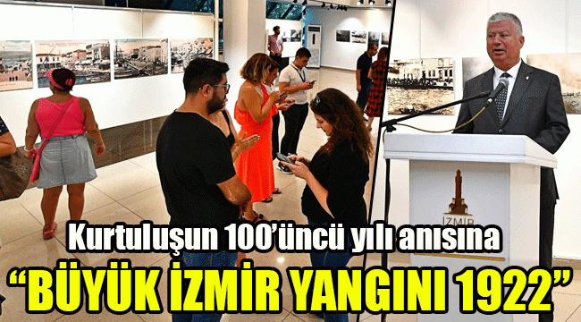 “Büyük İzmir Yangını 1922” fotoğraf sergisi açıldı