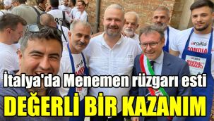 İtalya'da Menemen rüzgarı esti: Değerli bir kazanım