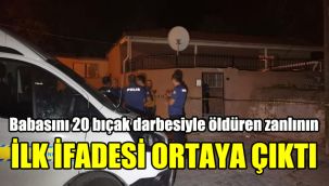 İzmir'de babasını 20 yerinden bıçaklayarak öldüren zanlı tutuklandı