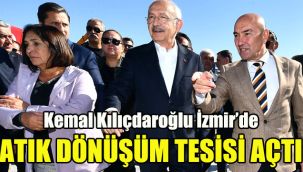 Kemal Kılıçdaroğlu İzmir’de atık dönüşüm tesisi açtı