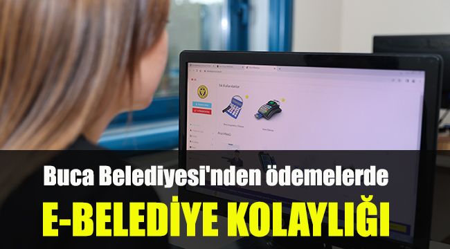 Buca Belediyesi'nden ödemelerde e-Belediye kolaylığı