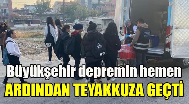 Büyükşehir depremin hemen ardından teyakkuza geçti