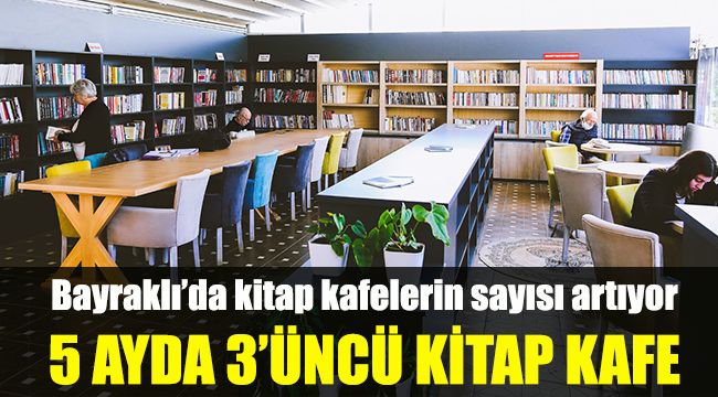 Bayraklı’da kitap kafelerin sayısı artıyor