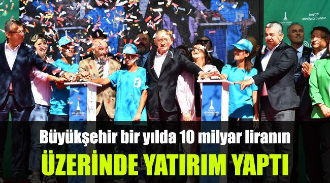 İzmir Büyükşehir Belediyesi bir yılda 10 milyar liranın üzerinde yatırım yaptı