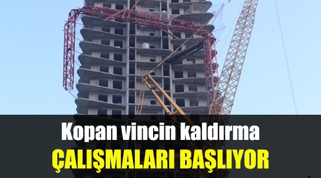 Kopan vincin kaldırma çalışmaları başlıyor