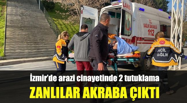 İzmir'de arazi cinayetinde 2 tutuklama