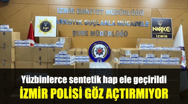 İzmir polisinden zehir depolarına baskın: Yüzbinlerce sentetik hap ele geçirildi
