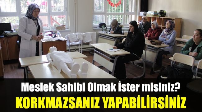 Meslek Sahibi Olmak İster misiniz? Korkmazsanız yapabilirsiniz