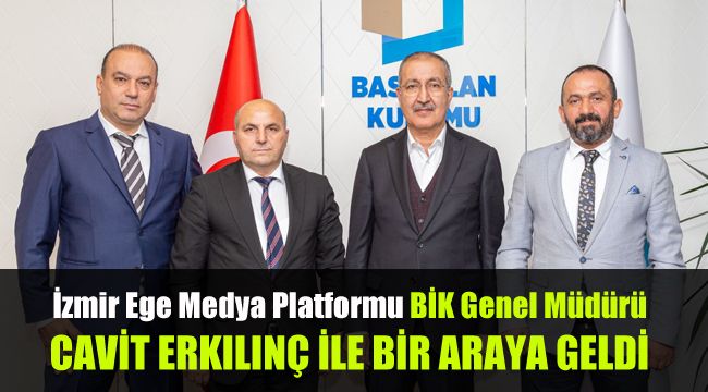 İzmir Ege Medya Platformu BİK Genel Müdürü Cavit Erkılınç ile görüştü