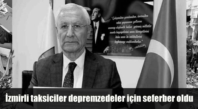 İzmirli taksiciler depremzedeler için seferber oldu