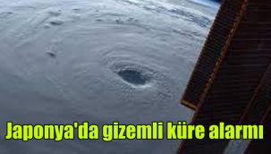 Japonya'da gizemli küre alarmı