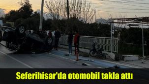 Seferihisar'da otomobil takla attı