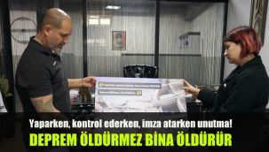 “Yaparken, kontrol ederken, imza atarken unutma!”