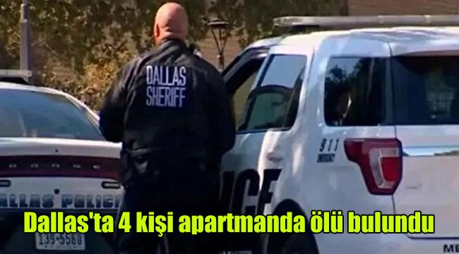 Dallas'ta 4 kişi apartmanda ölü bulundu
