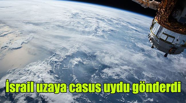İsrail uzaya casus uydu gönderdi