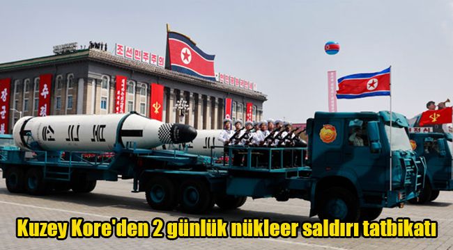 Kuzey Kore'den 2 günlük nükleer saldırı tatbikatı