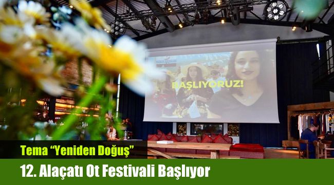 12. Alaçatı Ot Festivali Başlıyor