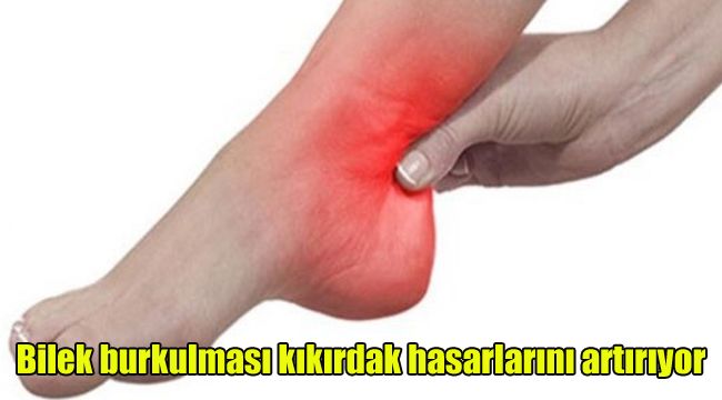 Bilek burkulması kıkırdak hasarlarını artırıyor