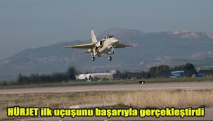 HÜRJET ilk uçuşunu başarıyla gerçekleştirdi