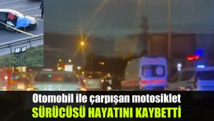 Otomobil ile çarpışan motosiklet sürücüsü hayatını kaybetti