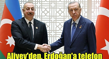 Aliyev'den, Erdoğan'a telefon