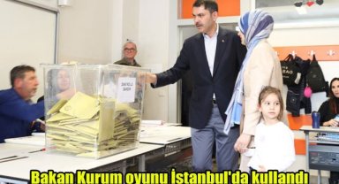 Bakan Kurum oyunu İstanbul'da kullandı