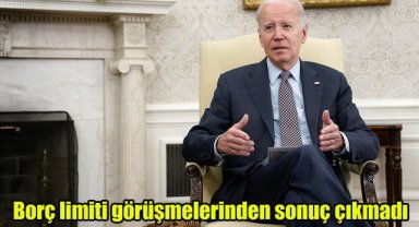 Borç limiti görüşmelerinden sonuç çıkmadı