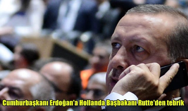 Cumhurbaşkanı Erdoğan'a Hollanda Başbakanı Rutte'den tebrik