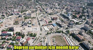 Deprem yardımları için önemli karar