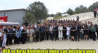DEÜ ve Kiraz Belediyesinden can dostlara yuva