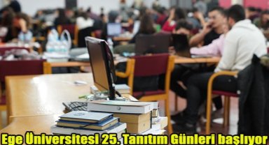 Ege Üniversitesi 25.Tanıtım Günleri yarın başlıyor